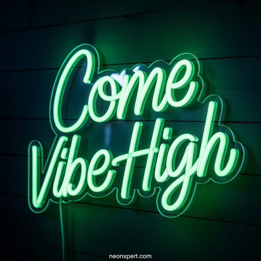 Come Vibe High Weed Neon Sign Light Decor - NeonXpertSmallWhite