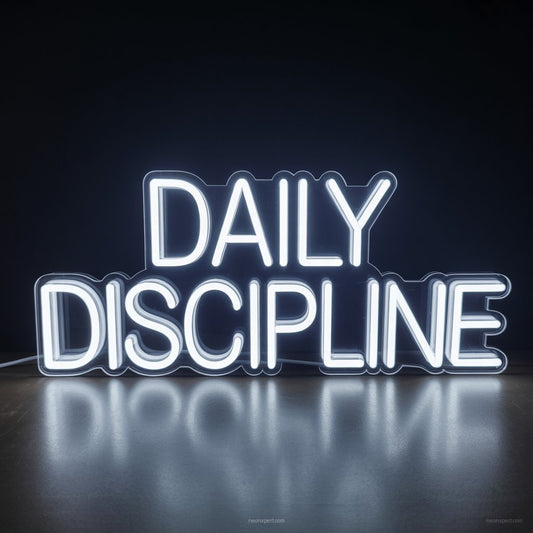 Daily Discipline Neon Sign Gym Decor - NeonXpertSmallWhite