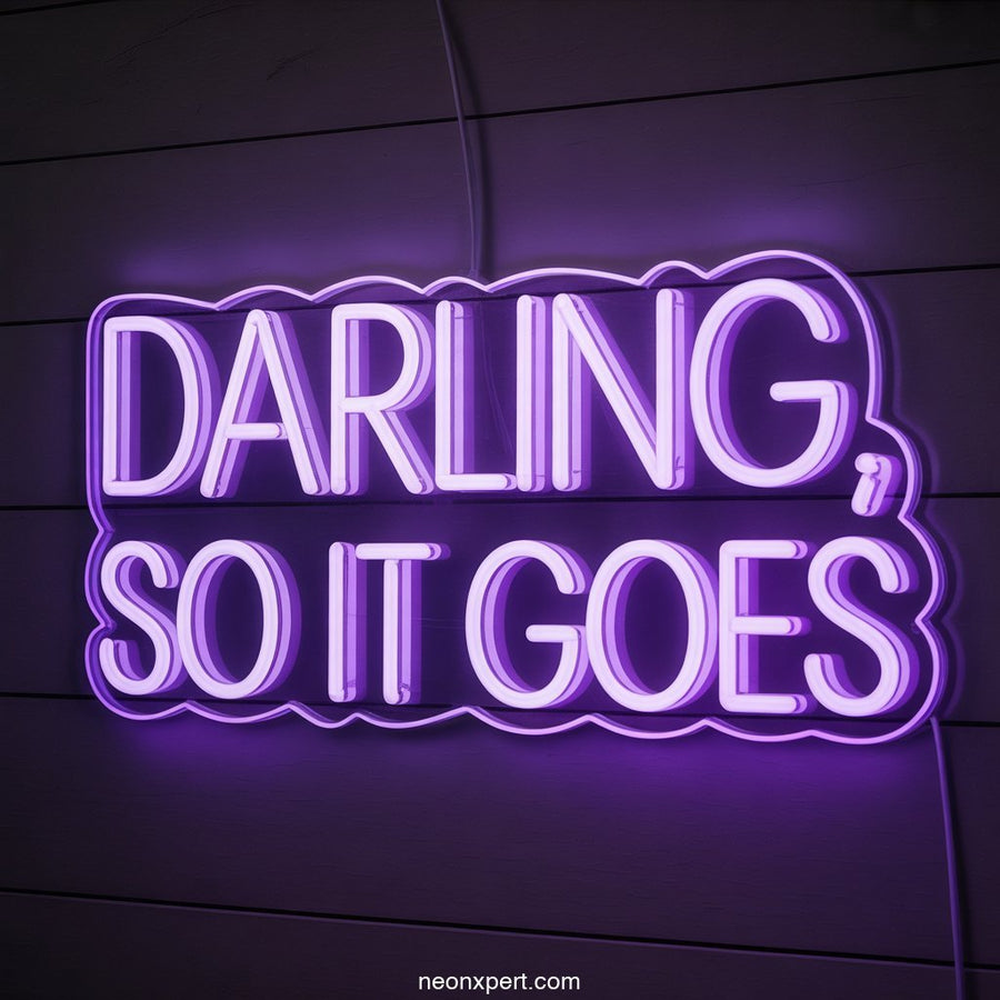 Darling, so it goes Neon Light for Home Decor - NeonXpertSmallWhite