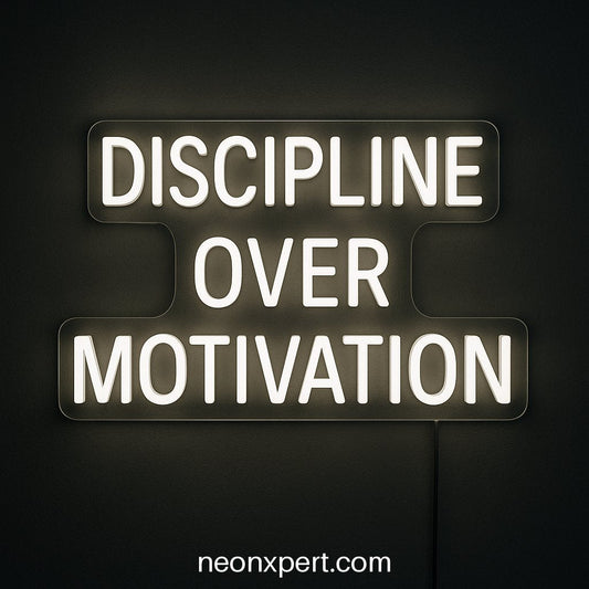 Discipline Over Motivation | Motivational LED Neon Sign - NeonXpertSmallWhite