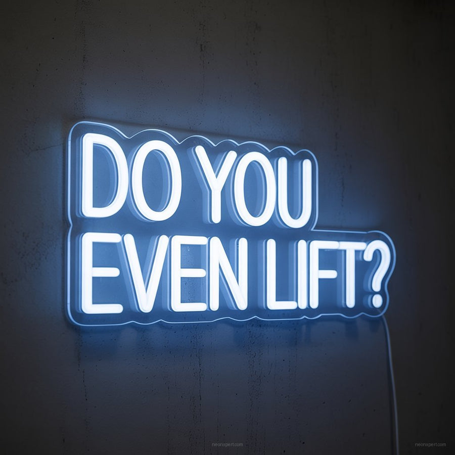 Do You Even Lift? Neon Sign Gym Decor Wall Art - NeonXpertSmallWhite
