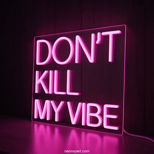 Don't Kill My Vibe Neon Light for Party Decor - NeonXpertSmallWhite