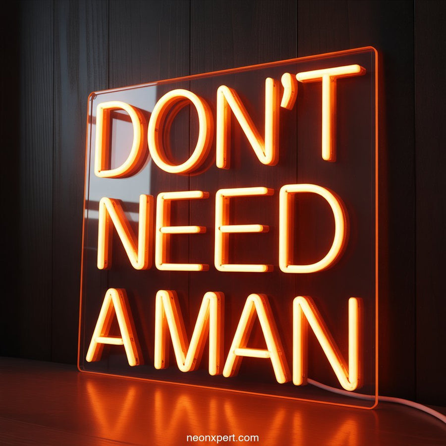 Don't Need a Man Neon Sign Decor - NeonXpertSmallWhite