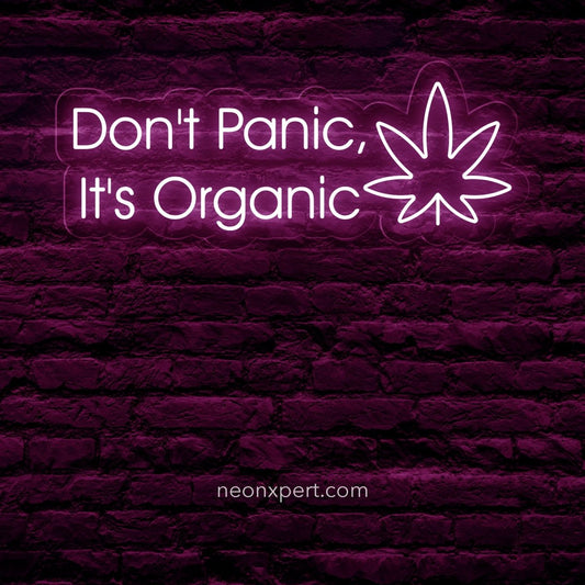 Don't Panic, It's Organic Funny Neon Sign - NeonXpert18 x 8 inHot Pink