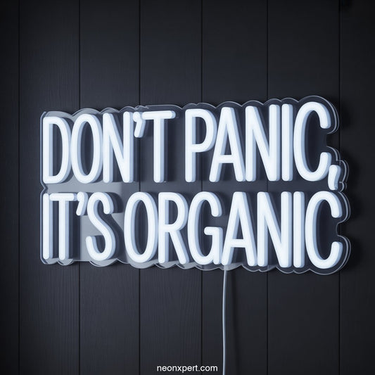 Don't Panic, It's Organic Weed Neon Sign - NeonXpertSmallWhite