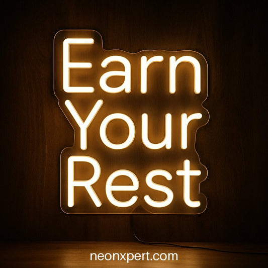 Earn Your Rest | Motivational LED Neon Sign - NeonXpertSmallWhite