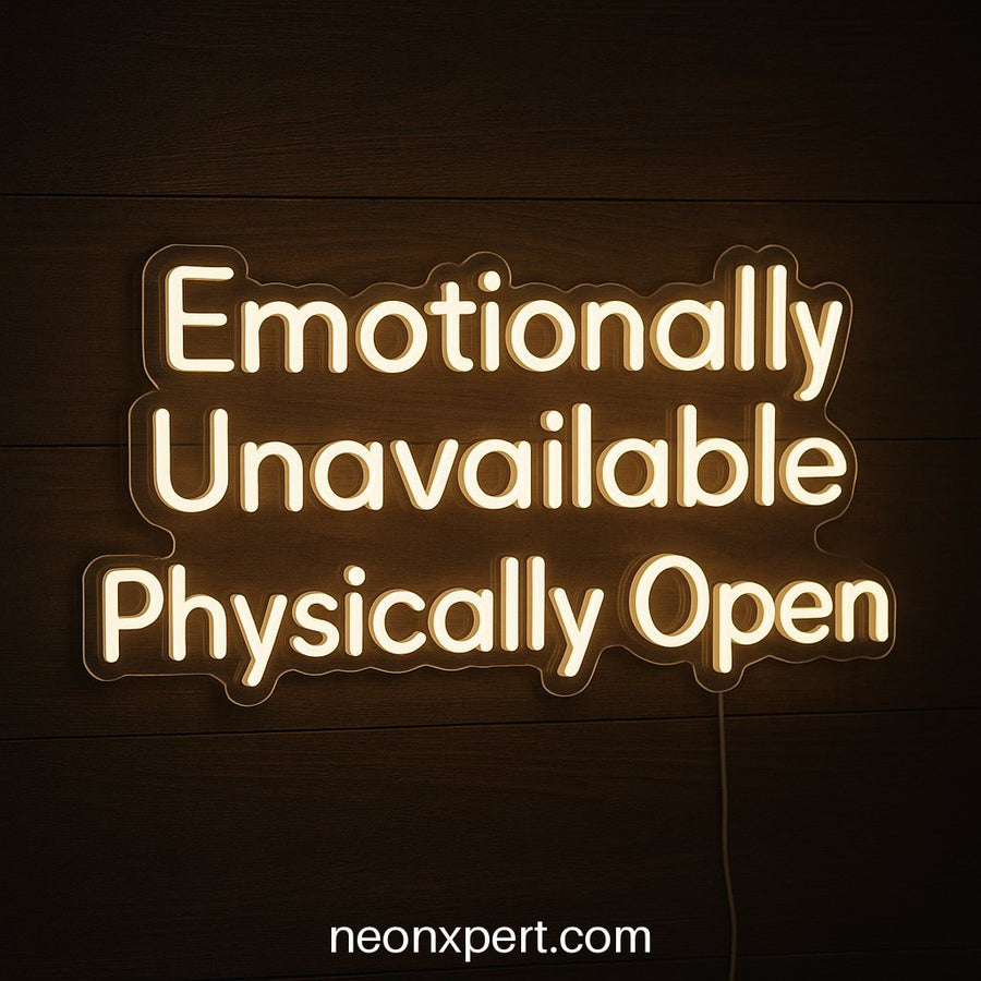Emotionally Unavailable, Physically Open | LED Neon Sign for Welcoming Spaces - NeonXpertSmallWhite