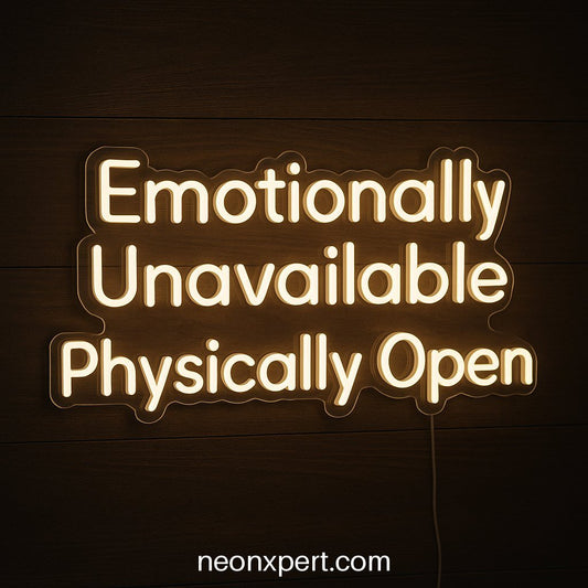Emotionally Unavailable, Physically Open | Open LED Neon Wall Art - NeonXpertSmallWhite