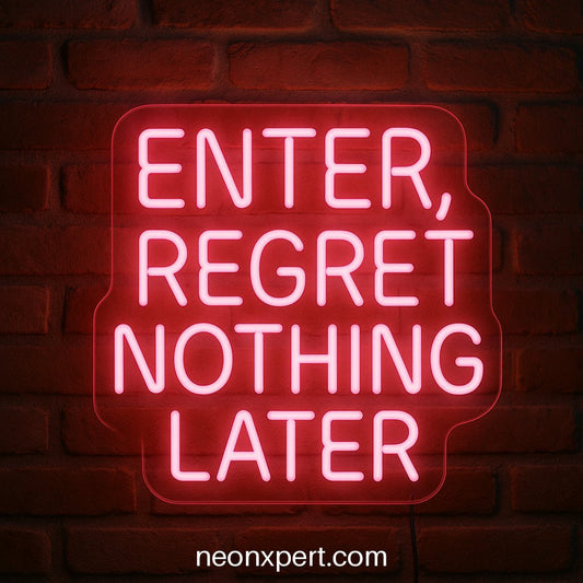 Enter, Regret Nothing Later | LED Neon Sign for Shops - NeonXpertSmallWhite