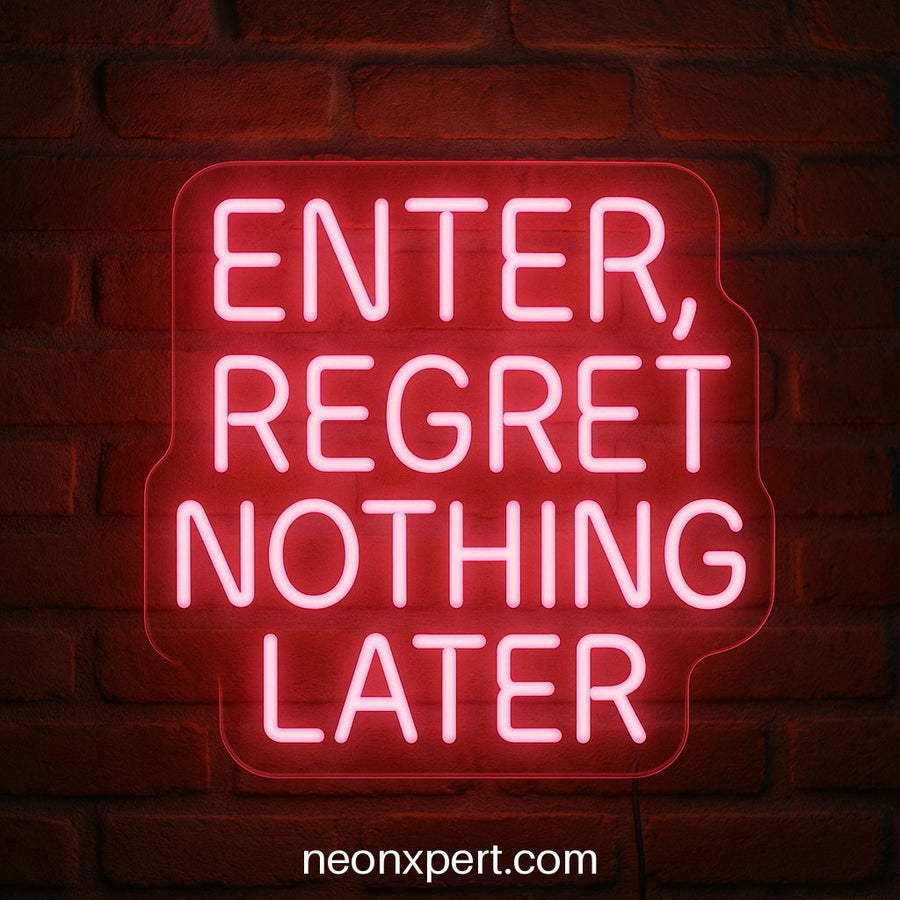 Enter, Regret Nothing Later | LED Neon Sign for Shops - NeonXpertSmallWhite