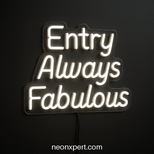 Entry Always Fabulous | Open LED Neon Sign for Business Appeal - NeonXpertSmallWhite