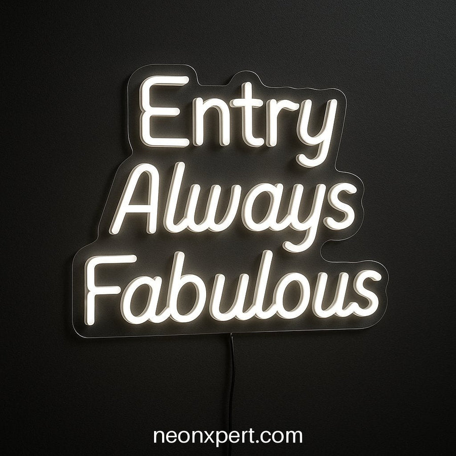 Entry Always Fabulous | Open LED Neon Sign for Business Appeal - NeonXpertSmallWhite
