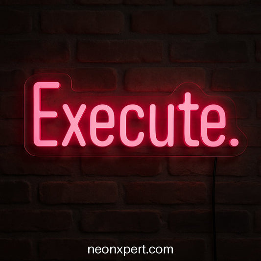 Execute | Motivational LED Neon Sign for Inspiration - NeonXpertSmallWhite
