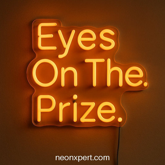 Eyes On The Prize | Motivational LED Neon Sign - NeonXpertSmallWhite