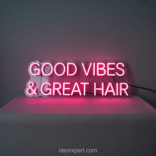 Good Vibes & Great Hair | Trendy Neon Light for Salon Spaces - NeonXpertSmallWhite