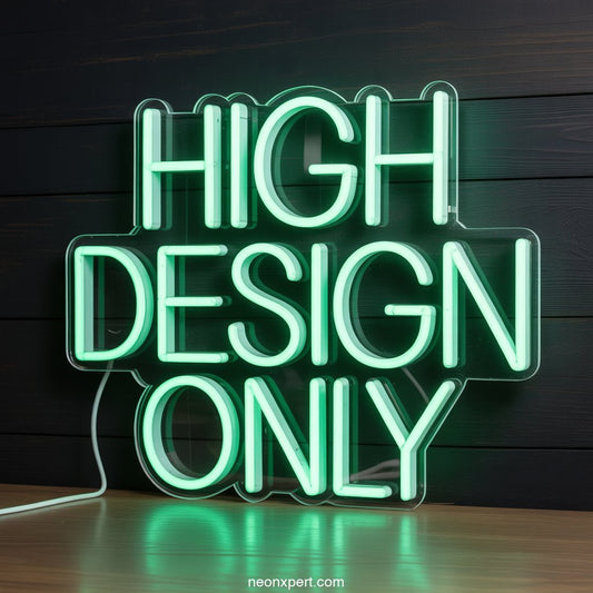 High Design Only Weed Neon Sign - NeonXpertSmallWhite