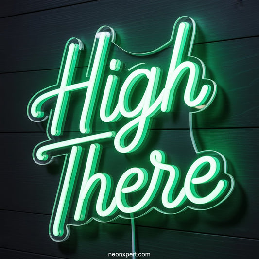 High There Weed Neon Sign Glowing Light - NeonXpertSmallWhite