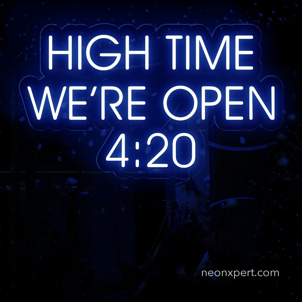 High Time We're Open 420 Dispensary Open Neon Sign - NeonXpert15 x 8 inBlue