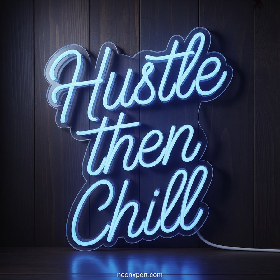 Hustle then Chill Neon Sign Decor - NeonXpertSmallWhite