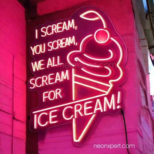 I Scream, You Scream, We All Scream For Ice Cream Neon Light - NeonXpert