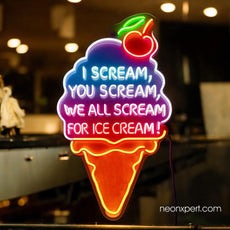 I Scream, You Scream, We All Scream For Ice Cream Neon Sign - NeonXpert