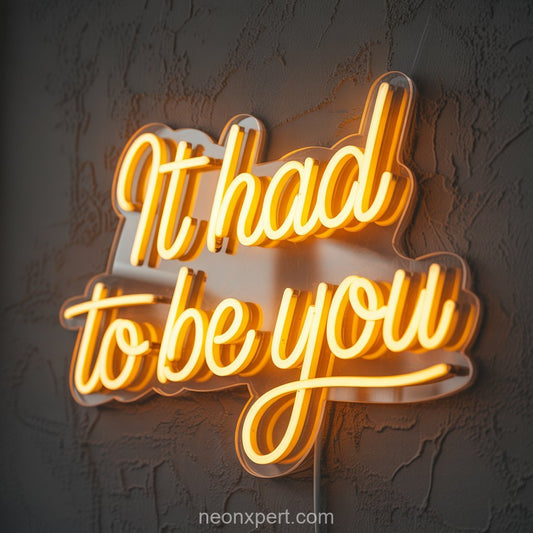 It Had to be You | Wedding Neon Sign for Romantic Celebrations - NeonXpertSmallWhite