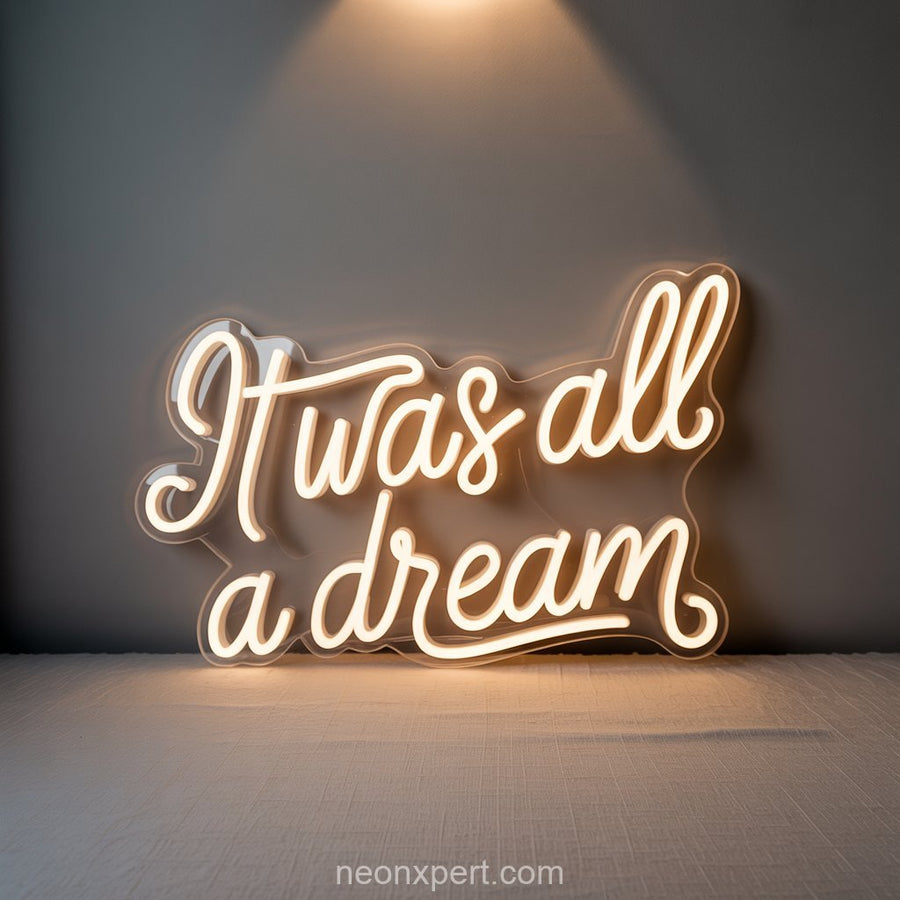 It Was All a Dream | Wedding Neon Sign for Celebratory Atmosphere - NeonXpertSmallWhite