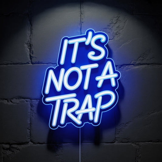 It’s Not A Trap | Open LED Neon Sign for Business Entrances - NeonXpertSmallWhite