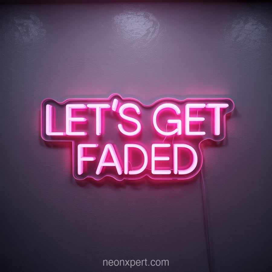 Let's Get Faded | Beauty & Hair Salon Neon Light - NeonXpertSmallWhite