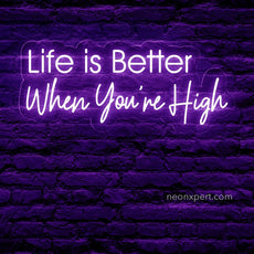 Life is Better When You're High LED Neon Sign - NeonXpert18 x 7 inPurple