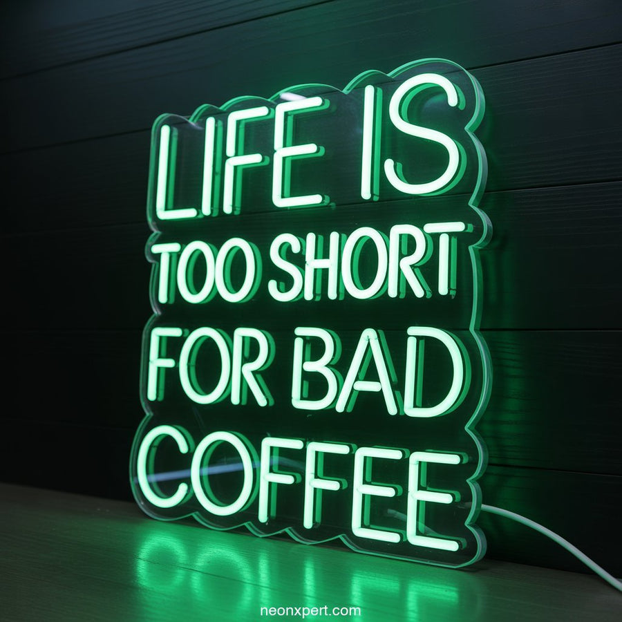 Life is Too Short for Bad Coffee Neon Sign Decor - NeonXpertSmallWhite