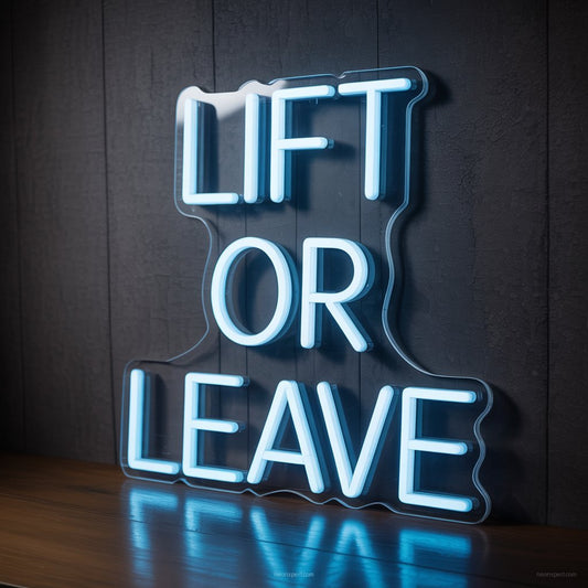 Lift or Leave Neon Sign Gym Decor - NeonXpertSmallWhite
