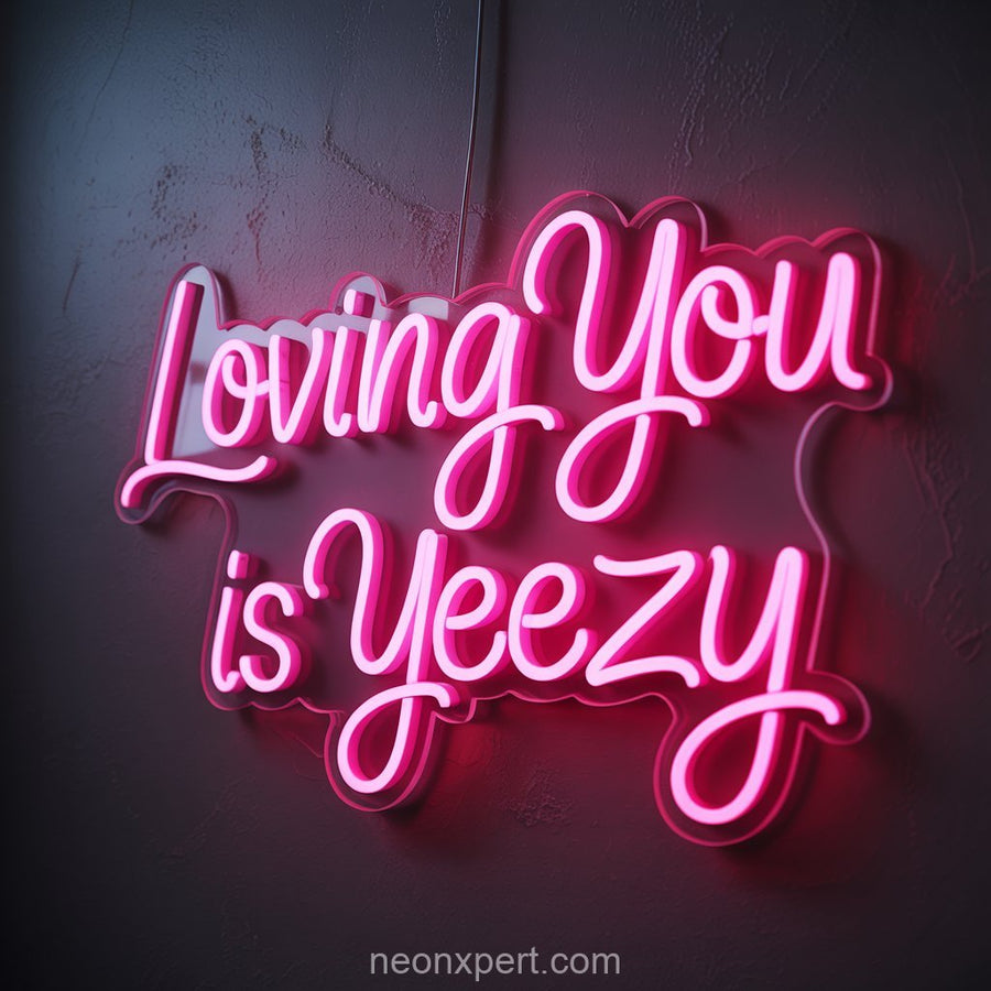 Loving You is Yeezy | Wedding Neon Sign for Romantic Celebrations - NeonXpertSmallWhite