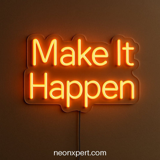 Make It Happen | LED Neon Sign for Motivation - NeonXpertSmallWhite