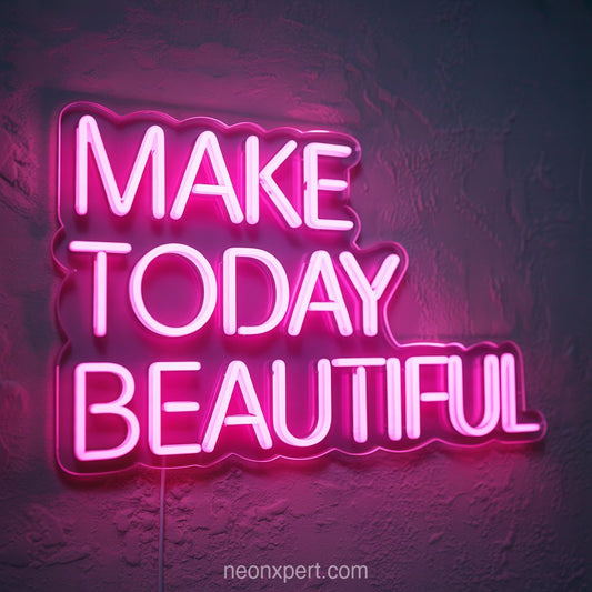 Make Today Beautiful | Inspiring Neon Light for Salon Spaces Decor - NeonXpertSmallWhite