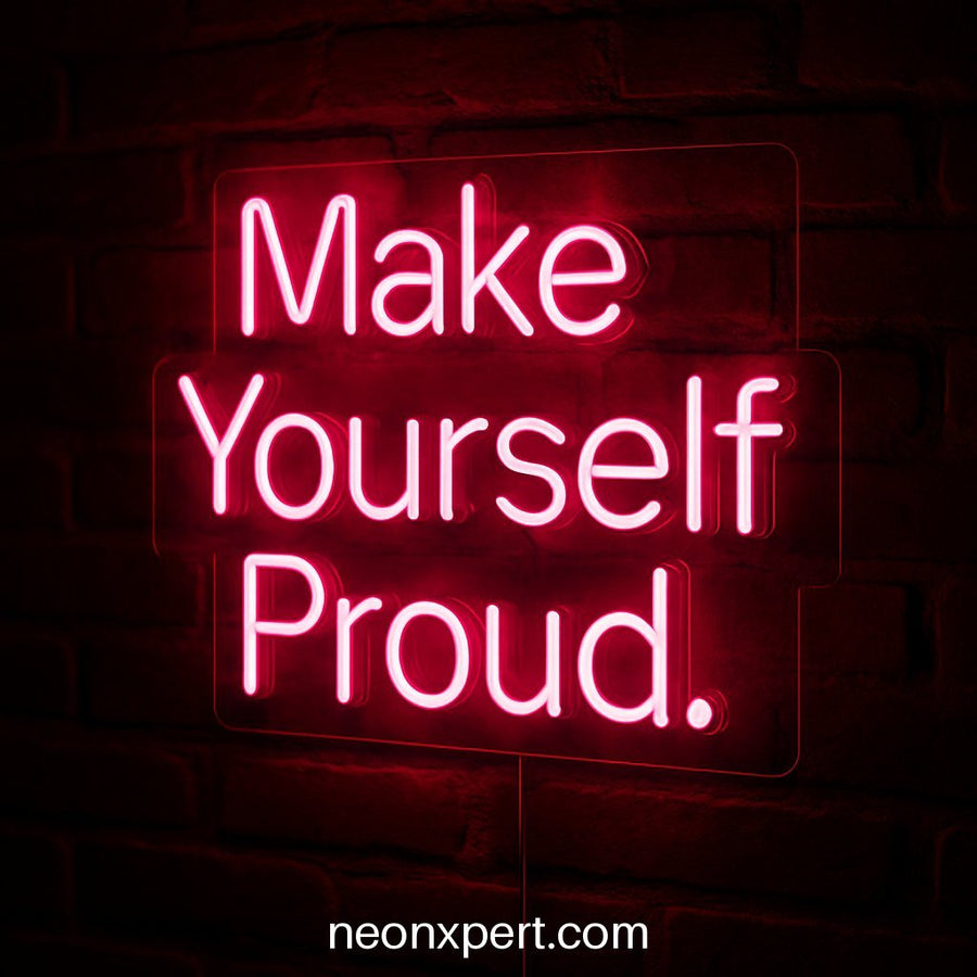 Make Yourself Proud | Motivational LED Neon Signs - NeonXpertSmallWhite