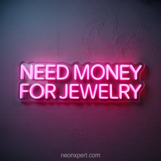 Need Money for Jewelry | Playful Neon Light for Salon Spaces Decor - NeonXpertSmallWhite