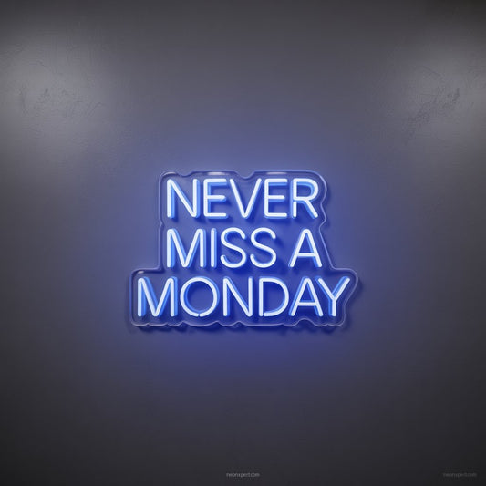 Never Miss a Monday Neon Sign Gym Decor - NeonXpertSmallWhite