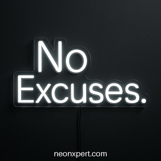 No Excuses | Motivational LED Neon Sign - NeonXpertSmallWhite