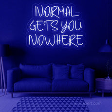 Normal Gets You Nowhere Neon Sign - NeonXpert