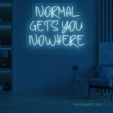 Normal Gets You Nowhere Neon Sign - NeonXpert