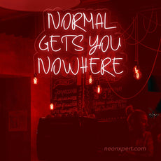 Normal Gets You Nowhere Neon Sign - NeonXpert