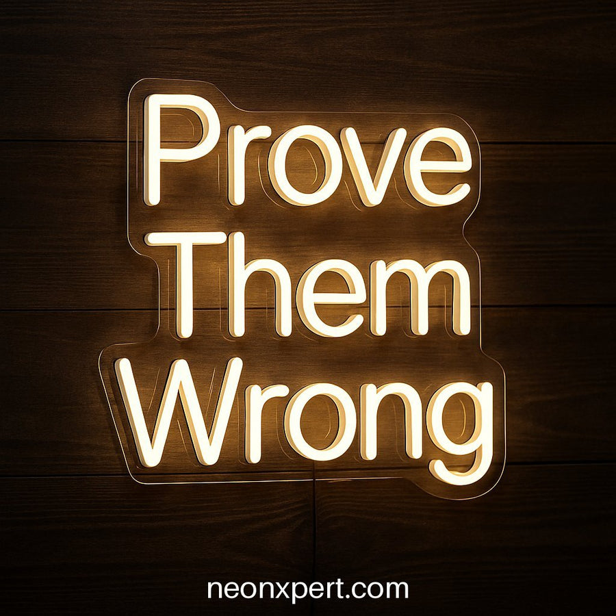 Prove Them Wrong | Motivational LED Neon Signs - NeonXpertSmallWhite
