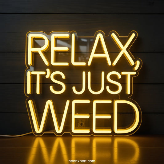 Relax, It’s Just Weed neon sign - glowing light - NeonXpertSmallWhite