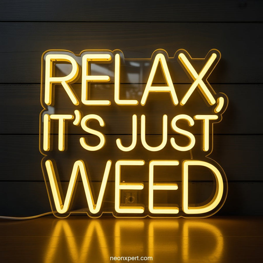 Relax, It’s Just Weed neon sign - glowing light - NeonXpertSmallWhite