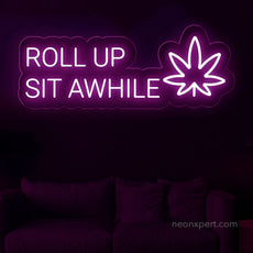 Roll Up Sit Awhile Neon Sign | Weed Leaf Neon Sign - NeonXpert20 x 8 inHot Pink