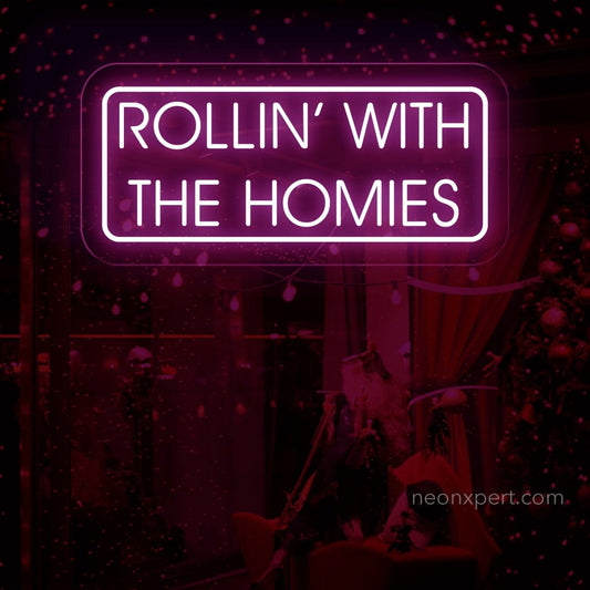 Rollin' With The Homies Neon Sign | Cannabis Weed Smoker Gift - NeonXpert15 x 6 inHot Pink