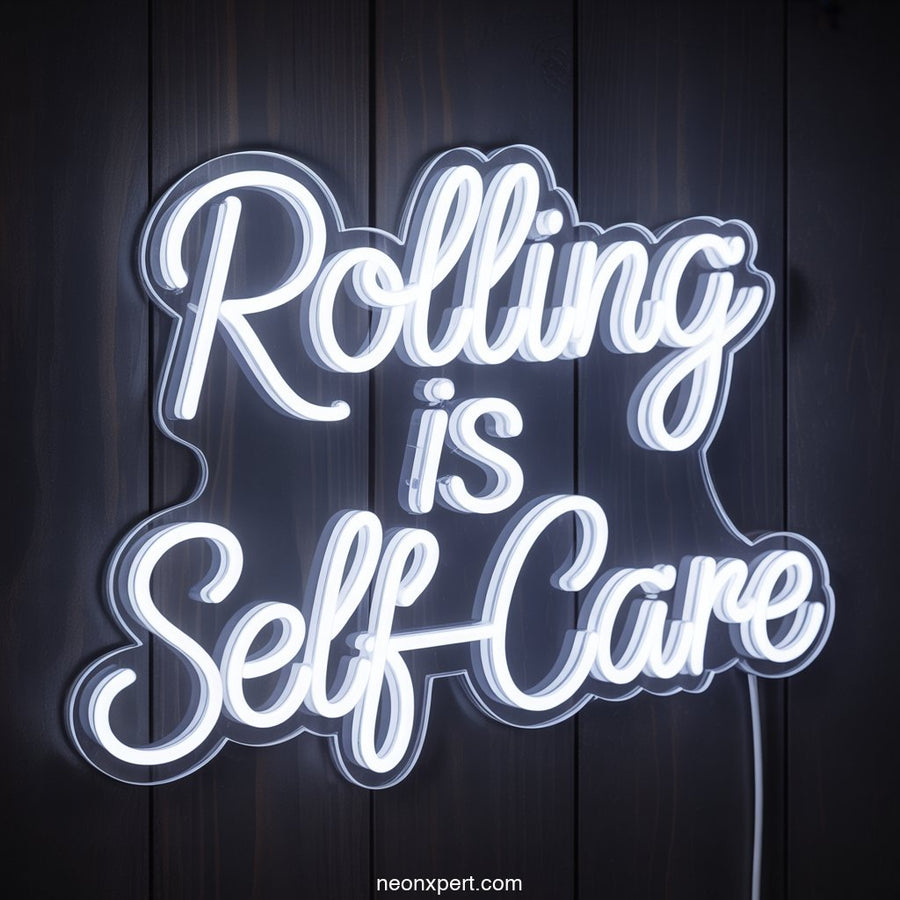 Rolling is Self - Care Weed Neon Light - NeonXpertSmallWhite