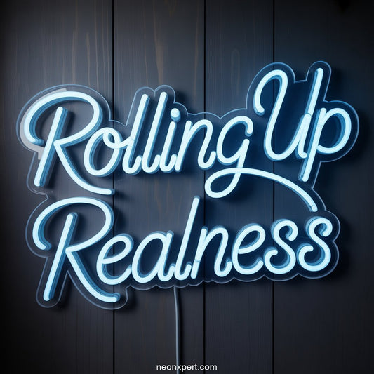 Rolling Up Realness weed neon sign - NeonXpertSmallWhite