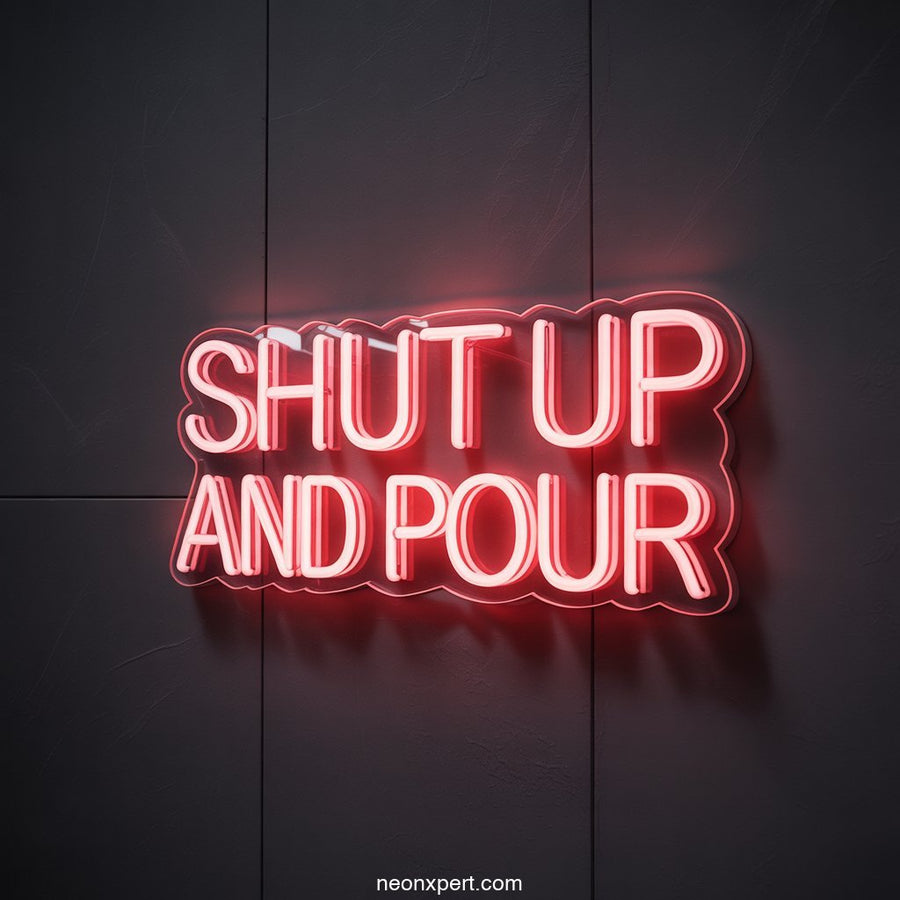 Shut Up and Pour Neon Sign Wall Art - NeonXpertSmallWhite